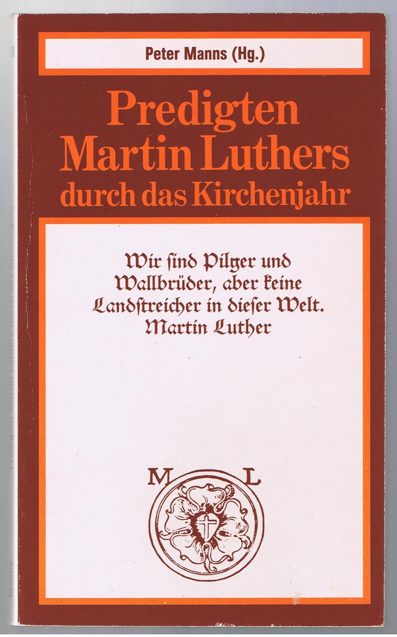 Predigten Martin Luthers durch das Kirchenjahr I. Fastenzeit, Ostern, Pfingsten. Memories