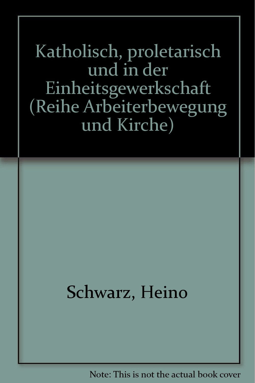 Katholisch, proletarisch und in der Einheitsgewerkschaft Books