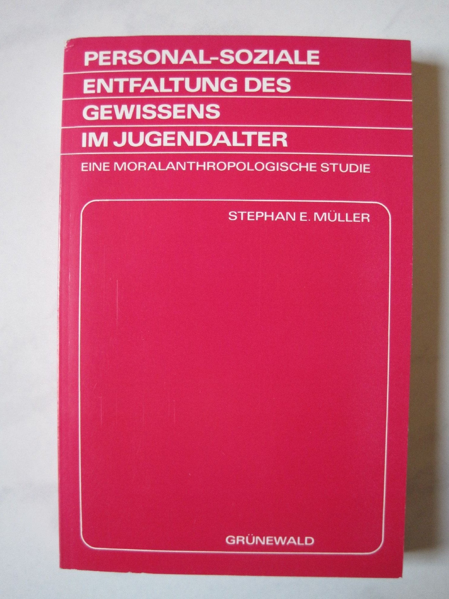 Personal-soziale Entfaltung des Gewissens im Jugendalter. Eine moralanthropologische Studie General education