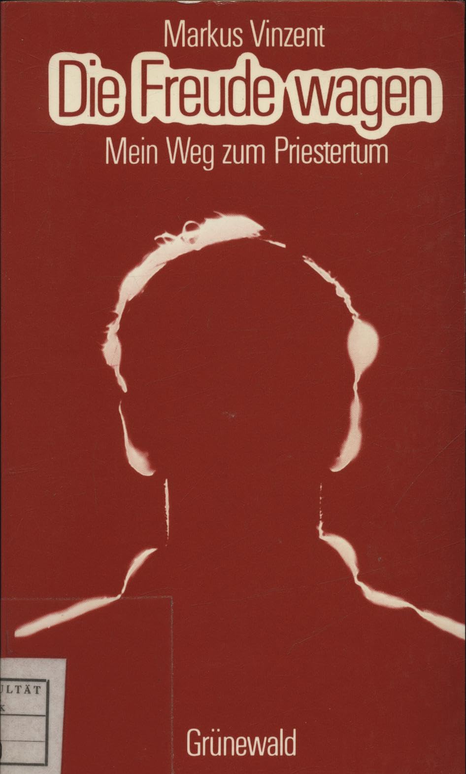 Die Freude wagen. Mein Weg zum Priestertum Religion & Esotericism