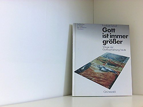 Gott ist immer größer. Wege der Gotteserfahrung heute book