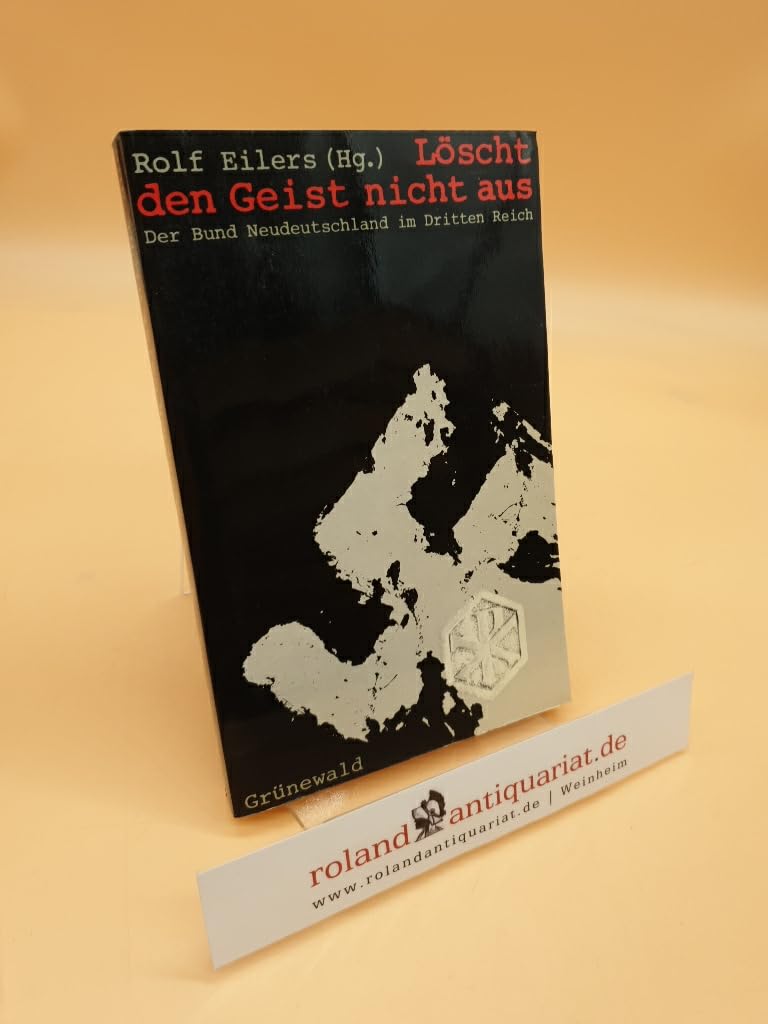 Löscht den Geist nicht aus. Der Bund Neudeutschland im Dritten Reich Books