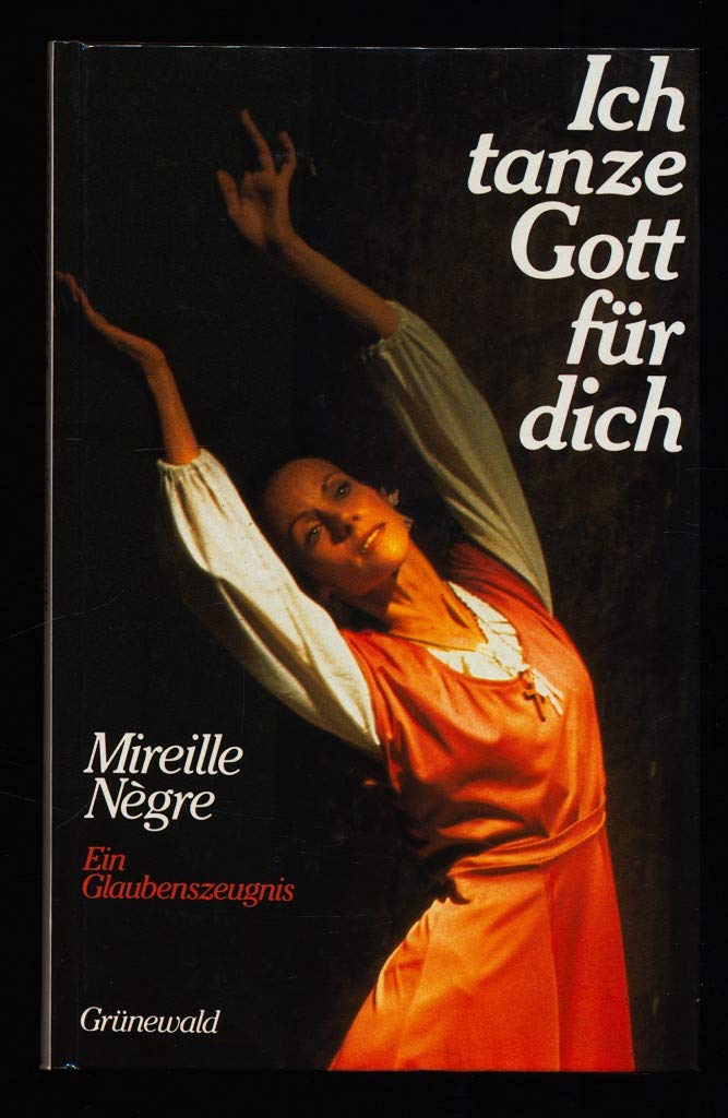 Ich tanze, Gott, für dich. Ein Glaubenszeugnis Books