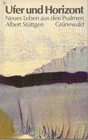 Ufer und Horizont. Neues Leben aus den Psalmen Religion & Esotericism