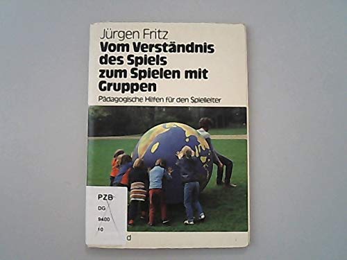 Vom Verständnis des Spiels zum Spielen mit Gruppen. Pädagogische Hilfen für den Spielleiter Books