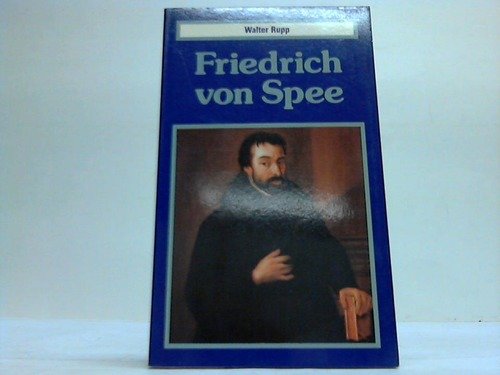 Friedrich von Spee. Dichter und Kämpfer gegen den Hexenwahn Religion & Esotericism