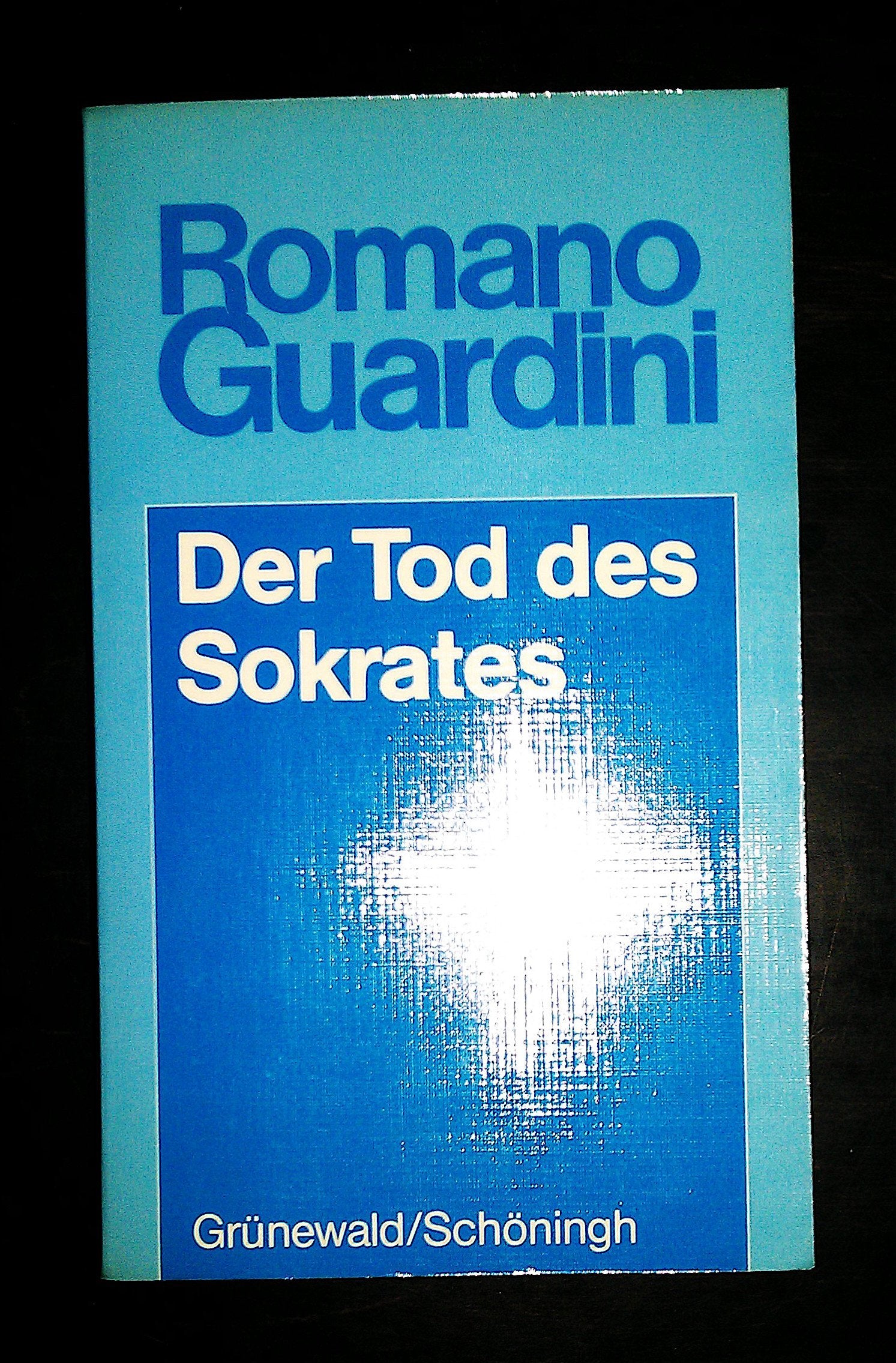 Der Tod des Sokrates: Eine Interpretation der platonischen Schriften Eutyphron, Apologie, Kriton und Phaidon (Romano Guardini Werke) Philosophy