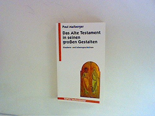 Das Alte Testament in seinen großen Gestalten. (8990 026). 40 Glaubens- und Lebensgeschichten Religion & Esotericism