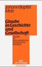 Glaube in Geschichte und Gesellschaft: Studien zu einer praktischen Fundamentaltheologie Film, Art & Culture