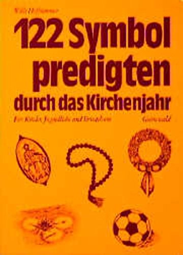 122 Symbolpredigten durch das Kirchenjahr: Für Kinder, Jugendliche und Erwachsene Film, Art & Culture