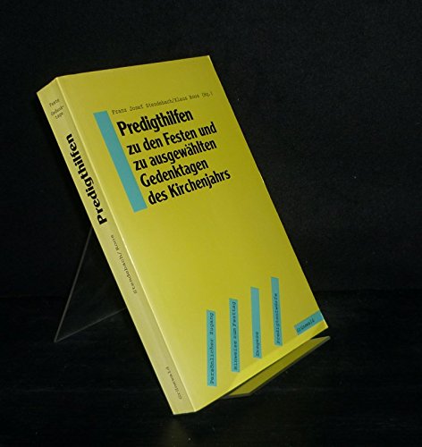 Predigthilfen zu den Festen und zu ausgewählten Gedenktagen des Kirchenjahrs: Persönlicher Zugang - Hinweise zum Festtag - Exegese - Predigtentwürfe Film, Art & Culture
