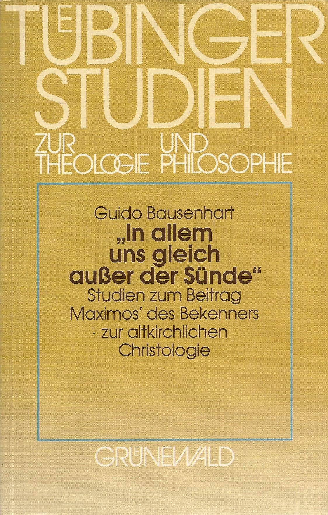 In allem uns gleich ausser der Sünde. Studien zum Beitrag Maximos' des Bekenners zur altkirchlichen Christologie. Mit einer kommentierten Übersetzung der "disputatio cum Pyrrho" Religion & Esotericism