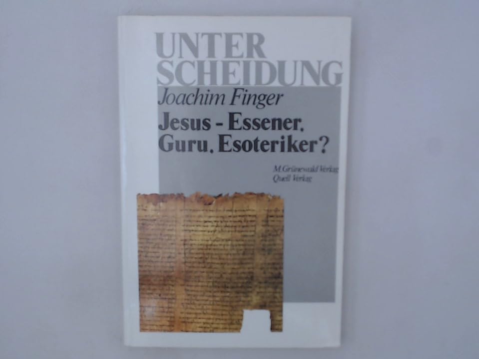 Jesus - Essener, Guru, Esoteriker? (Unterscheidung) Religion & Esotericism