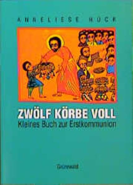 Zwölf Körbe voll: Kleines Buch zur Erstkommunion Non-fiction