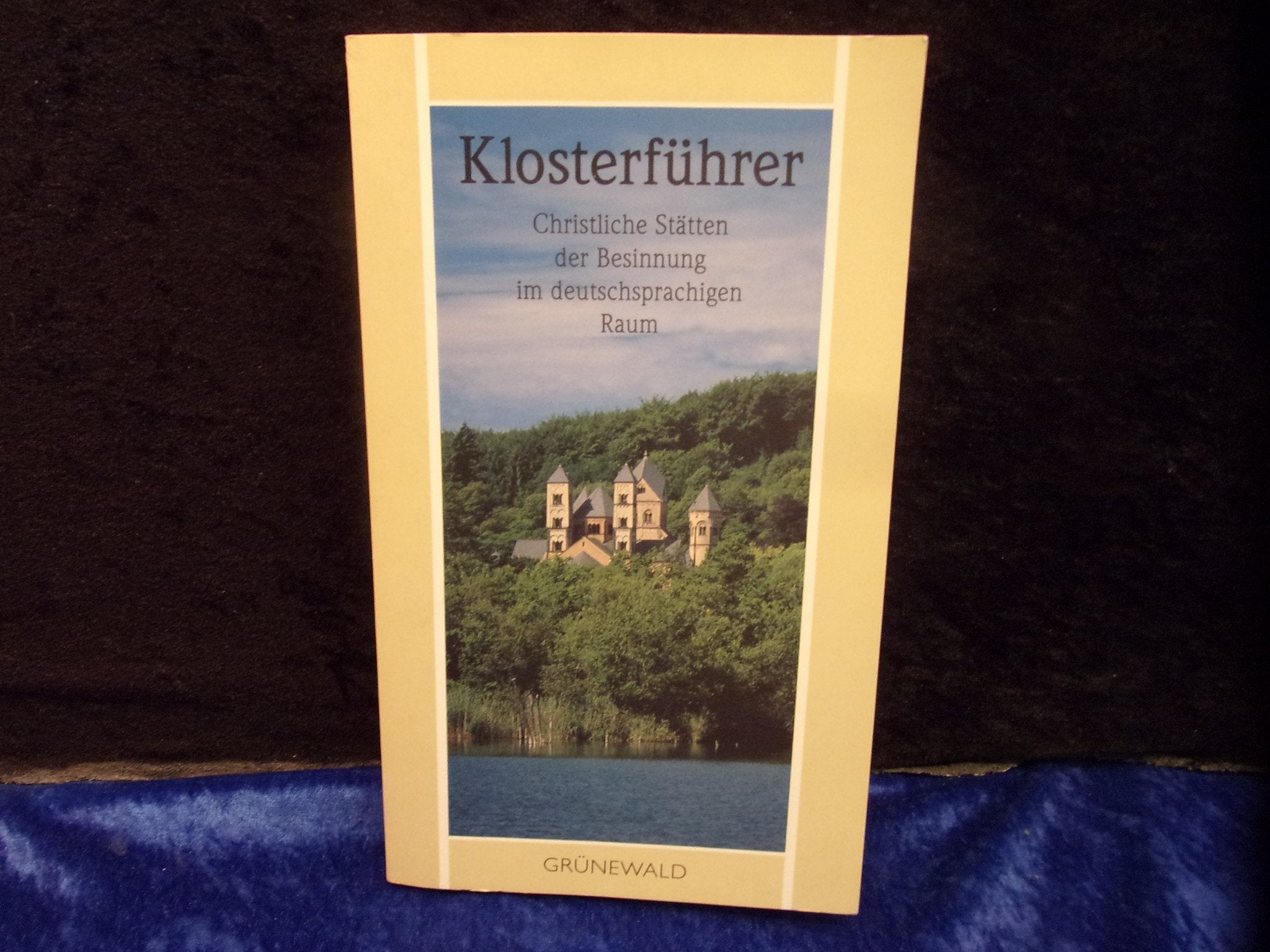Klosterführer. Christliche Stätten der Besinnung im deutschsprachigen Raum Travel