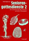 Seniorengottesdienste, Bd.2. 166 Gottesdienste für ältere Menschen und andere Altersgruppen Film, Art & Culture