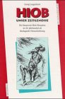 Hiob unser Zeitgenosse. Die literarische Hiob-Rezeption im 20. Jahrhundert als theologische Herausforderung Film, Art & Culture