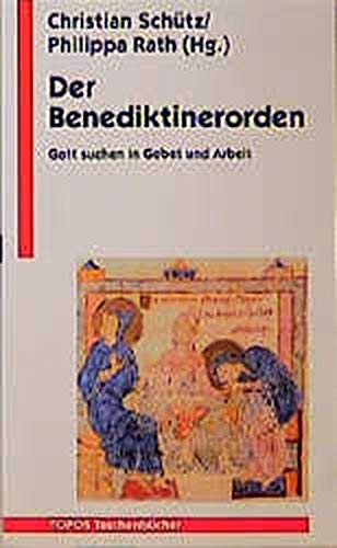 Der Benediktinerorden: Gott suchen in Gebet und Arbeit Religion & Esotericism