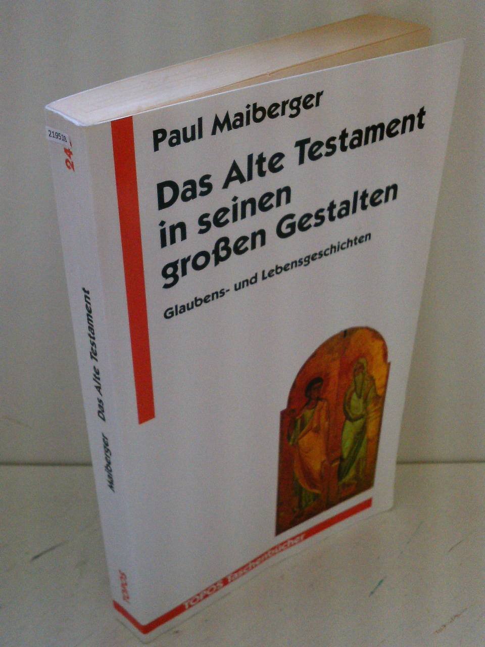 Das Alte Testament in seinen großen Gestalten. Glaubens- und Lebensgeschichten. Religion & Esotericism