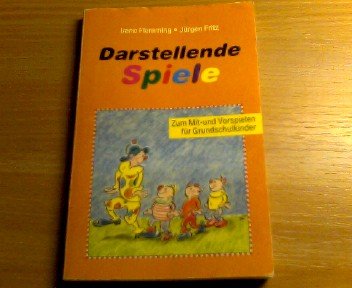 Darstellende Spiele: Zum Mit- und Vorspielen für Grundschulkinder: Zum Mitspielen und Vorspielen für Grundschulkinder Film, Art & Culture