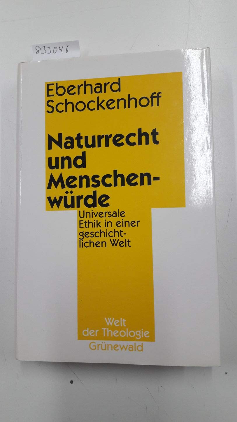 Naturrecht und Menschenwürde: Universale Ethik in einer geschichtlichen Welt Philosophy