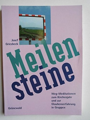 Meilensteine. Weg-Meditationen zum Kirchenjahr und zur Glaubenserfahrung in Gruppen Film, Art & Culture