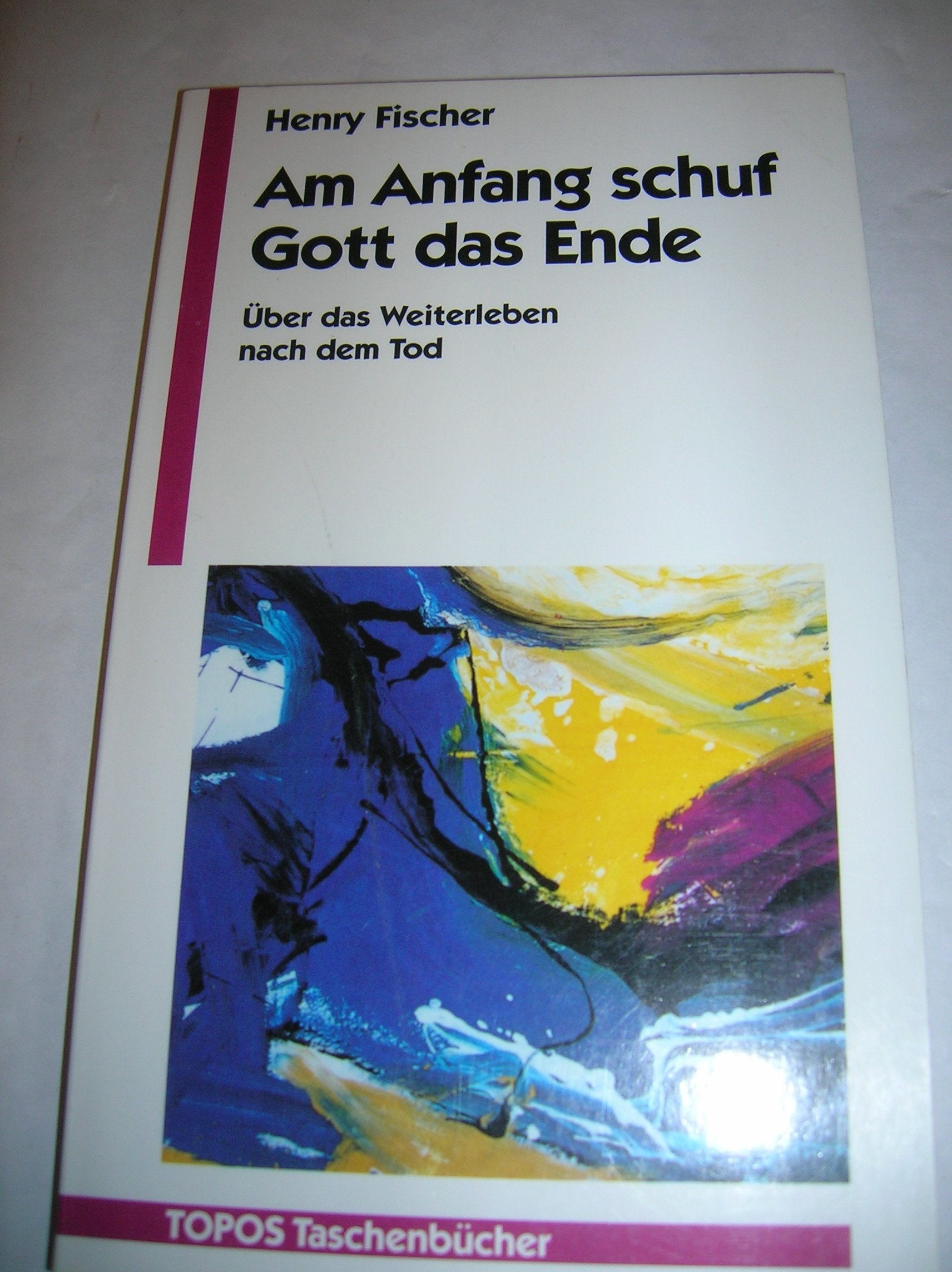 Am Anfang schuf Gott das Ende: Über das Weiterleben nach dem Tod Death & Mourning