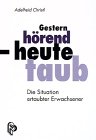 Gestern hörend - heute taub book