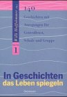 In Geschichten das Leben spiegeln, Bd.1, 140 Geschichten mit Anregungen für Gottesdienst, Schule und Gruppe Film, Art & Culture