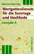 Wortgottesdienste für die Sonntage und Hochfeste - Lesejahr A Film, Art & Culture