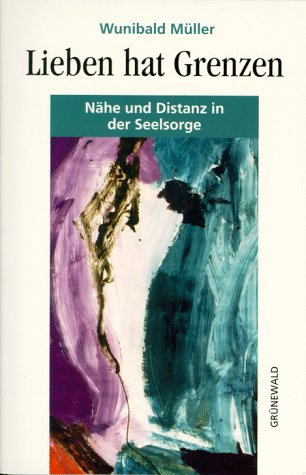 Lieben hat Grenzen: Nähe und Distanz in der Seelsorge Film, Art & Culture