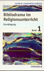 Bibliodrama im Religionsunterricht, Bd.1, Grundlegung Education & Training