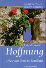 Und dennoch: Hoffnung: Gebete und Texte in Krankheit Film, Art & Culture