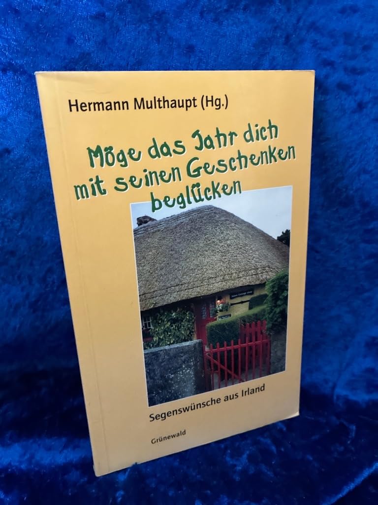 Möge das Jahr dich mit seinen Geschenken beglücken: Segenswünsche aus Irland Film, Art & Culture