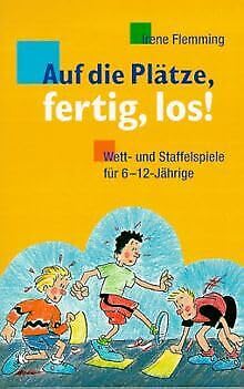 Auf die Plätze - fertig - los: Wett- und Staffelspiele für 6-12jährige Non-fiction