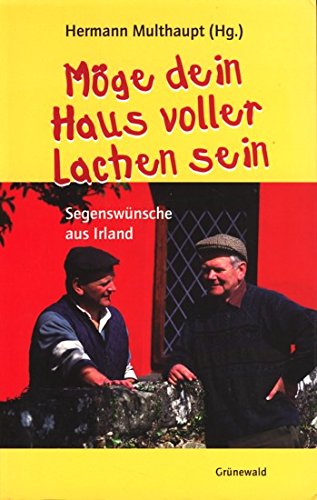 Möge dein Haus voller Lachen sein: Segenswünsche aus Irland Film, Art & Culture