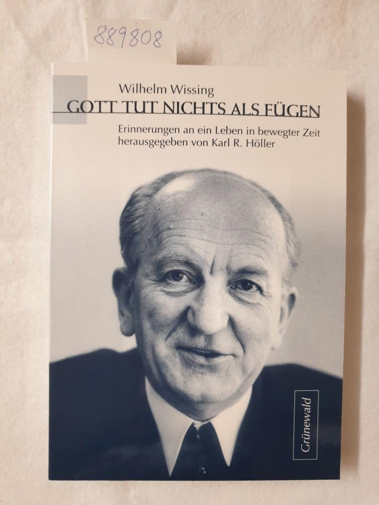 Gott tut nichts als fügen: Erinnerungen an ein Leben in bewegter Zeit Politics & Society