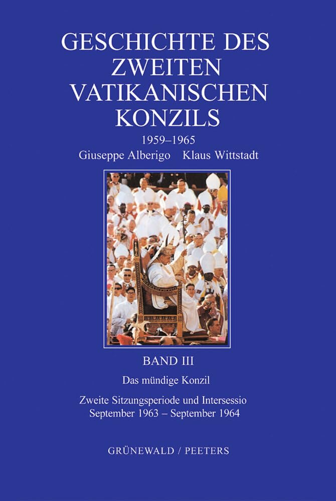 Geschichte des Zweiten Vatikanischen Konzils (1959-1965), 5 Bde., Bd.3, Das mündige Konzil: Das mündige Konzil. Zweite Sitzungsperiode und Intersessio (September 1963-September 1964), Bd. 3 Philosophy