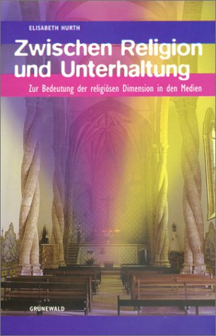 Zwischen Religion und Unterhaltung: Zur Bedeutung der religiösen Dimension in den Medien Film, Art & Culture