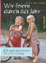 Wir feiern durch das Jahr: 25 Kindergottesdienste für 3- bis 6-jährige Film, Art & Culture