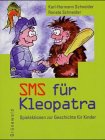 SMS für Kleopatra - Spielaktionen zur Geschichte für Kinder Film, Art & Culture
