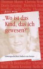 Wo ist das Kind, das ich gewesen?: Lebensgeschichten fordern uns heraus Memories
