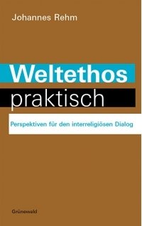 Weltethos praktisch: Perspektiven für den interreligiösen Dialog Film, Art & Culture
