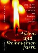 Advent und Weihnachten feiern: Geschichten, Gedichte und Spiele für Gemeinde, Schule und Gruppen Film, Art & Culture