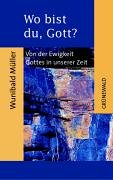 Wo bist du, Gott?: Von der Ewigkeit Gottes in unserer Zeit Film, Art & Culture