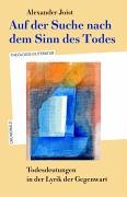 Auf der Suche nach dem Sinn des Todes: Todesdeutungen in der Lyrik der Gegenwart Film, Art & Culture