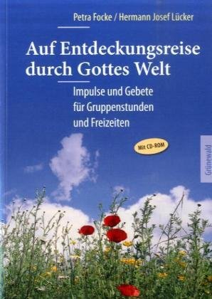 Auf Entdeckungsreise durch Gottes Welt: Impulse und Gebete für Gruppenstunden und Freizeiten Film, Art & Culture