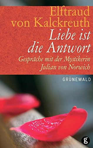 Liebe ist die Antwort: Gespräche mit der Mystikerin Julian von Norwich Film, Art & Culture