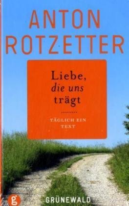 Liebe, die uns trägt: Täglich ein Text Film, Art & Culture