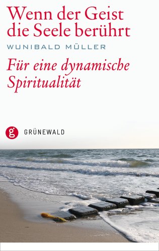 Wenn der Geist die Seele berührt: Für eine dynamische Spiritualität Film, Art & Culture